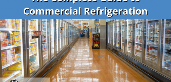 The Complete Guide to Commercial Refrigeration - KCR, Inc. - commercial refrigeration, walk-in cooler repair, commercial cooler repair, freezer maintenance checklist, freezer maintenance tips, industrial freezer installation, emergency freezer service